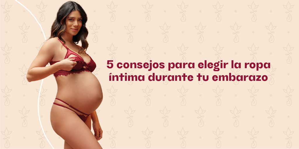 Cinco consejos para elegir la ropa íntima durante tu embarazo